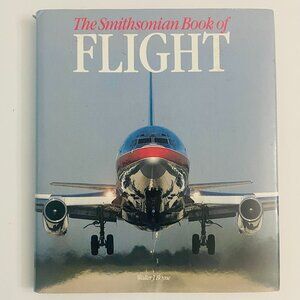 The Smithsonian Book Of Flight By Walter Boyne First Edition 1987 Hardcover Book